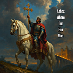 Ashes Where Our Fire Was