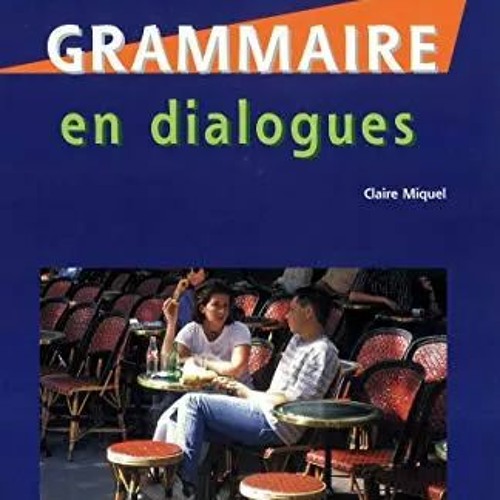 Stream episode 💥[PDF] DOWNLOAD Grammaire En Dialogues: Niveau  Intermediaire [With CD (Audio)] (F❤️ by Tammy E. Gage podcast | Listen  online for free on SoundCloud