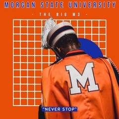Morgan State University | "Never Stop" | The Big M3