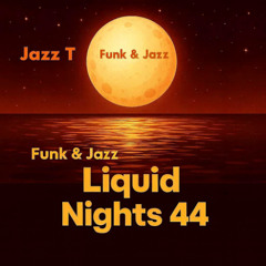 Liquid Nights 44 - Funk & Jazz