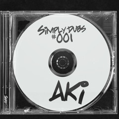 SIMPLYDUBS#001 - Aki