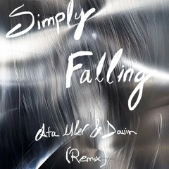 Simply Falling - (Ata Uler & davin Remix)