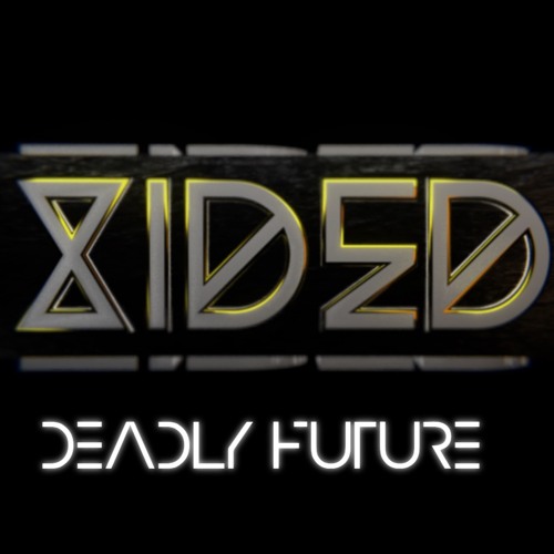 DEADLY FUTURE | XIDED MASHUP