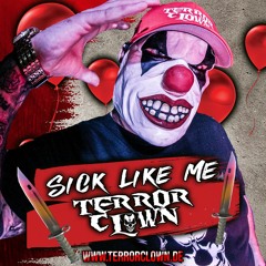 TerrorClown - Sick Like Me | Broadcast