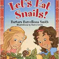 [Access] EPUB 🗸 Let's Eat Snails! by Barbara Barcellona Smith,Karen Lewis EPUB KINDL