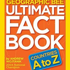 View [EBOOK EPUB KINDLE PDF] The National Geographic Bee Ultimate Fact Book: Countries A to Z by  An