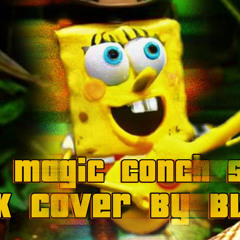 Boi What “Dear Magic Conch Shell” - (Rock Cover) By Blake