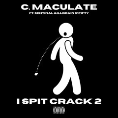 I Spit Crack pt.2 (Ft. ILLBrain 51fifty x Sentinal