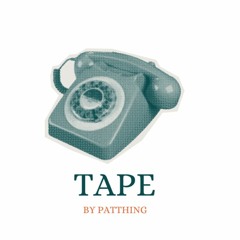 Tape By Patthing