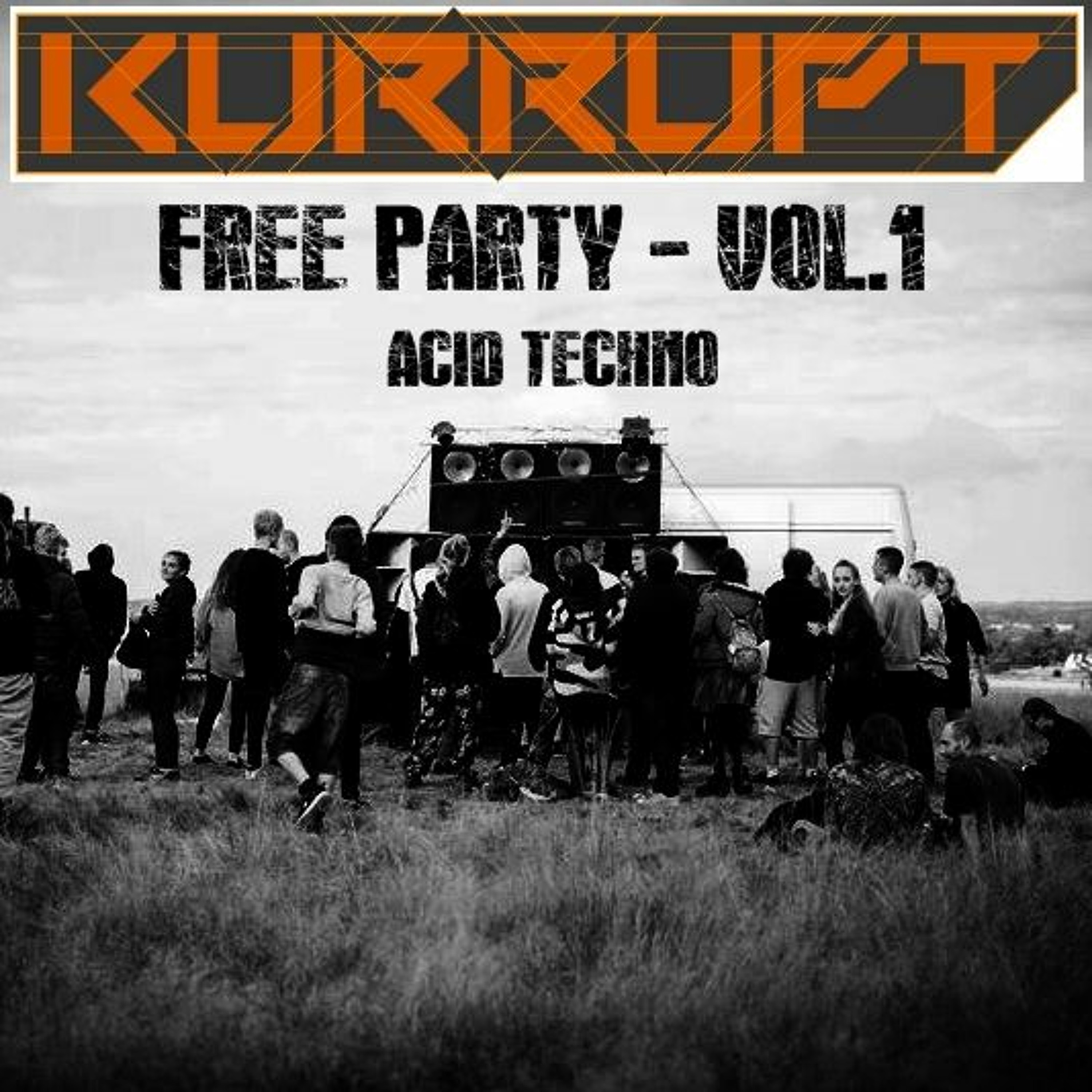 Free Party volume 1 - Acid Techno - May 2020 - Dj Kurrupt episode artwork