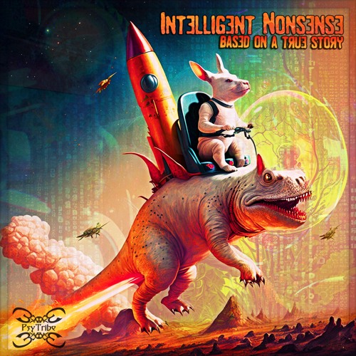 Intellegent Nonsense - Based On A True Story (Psytribe Rec.)