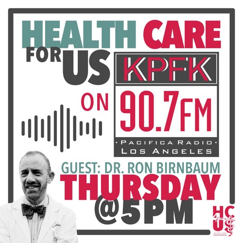 1/12/23 - CalCare Principle #3 with Ron Birnbaum- HC4US on KPFK 90.7FM