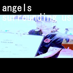 angels surrounding us prod nostalgia!