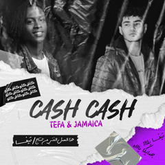 CASH CASH - TEFA - MONER JAMAICA | كاش كاش - تيفا - منير جاميكا