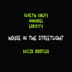 house in the streetlight (Mizzo Bootleg)