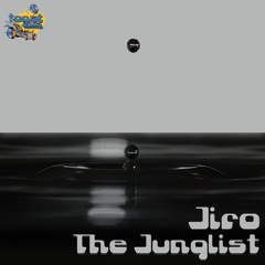 Jiro - The Junglist ***OUT NOW ON BANDCAMP!!!***