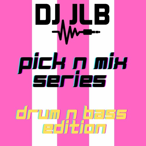 Stream Pick n Mix series - Drum n Bass Edition by DJ JLB | Listen online  for free on SoundCloud