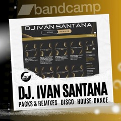 Dj. Iván Santana official remixes new!!!