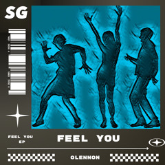 Feel You - Glennon (extended mix)(FREE DL)