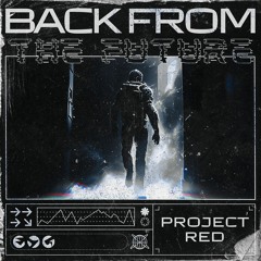 Project Red - Back From The Future