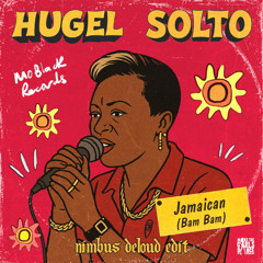 HUGEL, SOLTO - Jamaican (Bam Bam) [nimbus deloud edit]