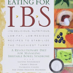 get⚡[PDF]❤ Eating for IBS: 175 Delicious, Nutritious, Low-Fat, Low-Residue Recipes to