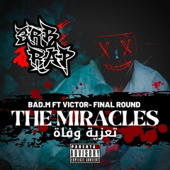 BAD.M Ft VICTOR - The Miracles || تعزية وفاة
