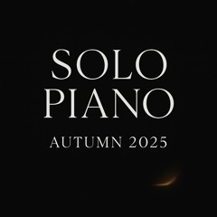 SOLO PIANO AUTOMNE 2025