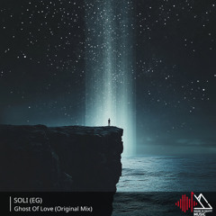 SOLI (EG) - Ghost Of Love (Original Mix)