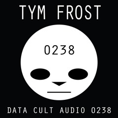 Data Cult Audio 0238 - Tym Frost
