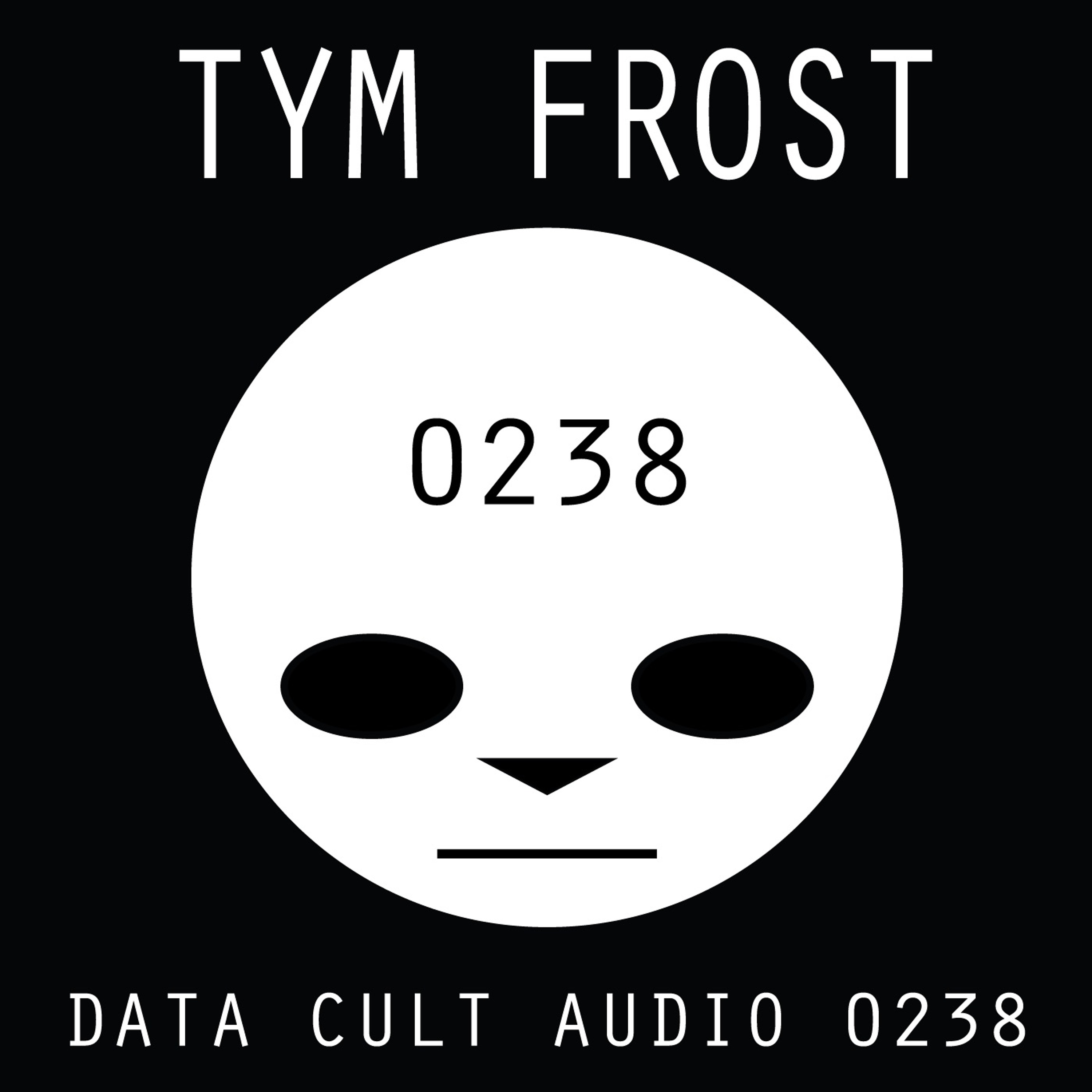 Data Cult Audio 0238 - Tym Frost
