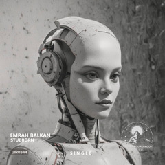 Emrah Balkan - Stubborn [Underground Roof Records]