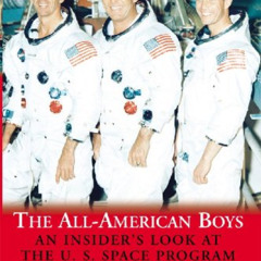 ACCESS EBOOK 💗 All American Boys, An Insider's Look at the U.S. Space Program by  Wa
