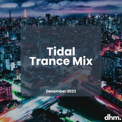 XDJ-RX3 - Tidal Trance Mix - December 2023