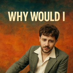 Why would I (prod. Stunnah Beatz)