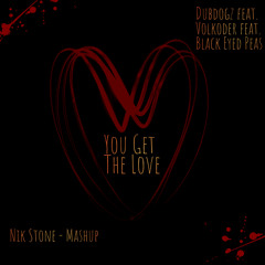 Dubdogz feat. Volkoder feat. Black Eyed Peas - You Get The Love (Nik Stone Mashup)