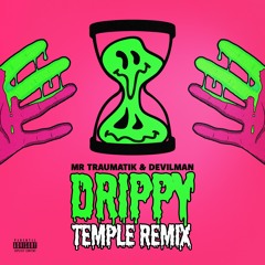 Drippy (Temple Remix) Traumatik x Devilman