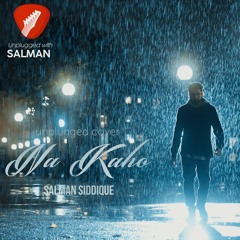 Na Kaho - Unplugged Version - Salman Siddique