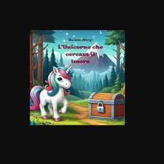 [ebook] read pdf ✨ L'Unicorno che cercava il tesoro (Le avventure dell'unicorno Polly) (Italian Ed