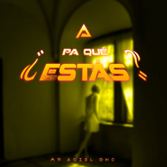 Pa Qué Estás