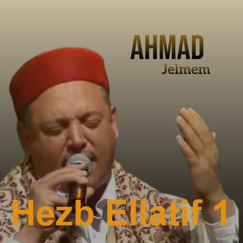 Stream Hezb Ellatif 1, Vol. 01 by Ahmed Jelmem | Listen online for free ...