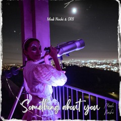 Modi Nochi & ORII - Something About You