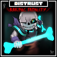 Distrust | Karmic Fatality V2