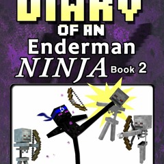 ⭐[PDF]⚡ Diary of an Enderman Ninja 2: Unofficial Minecraft Books for K