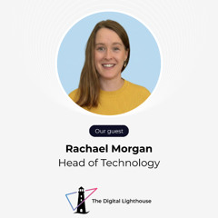 Navigating the messy middle of technology projects with Rachael Morgan