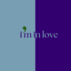 i'm in love