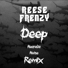 Deep (Necrotic Noise Remix)