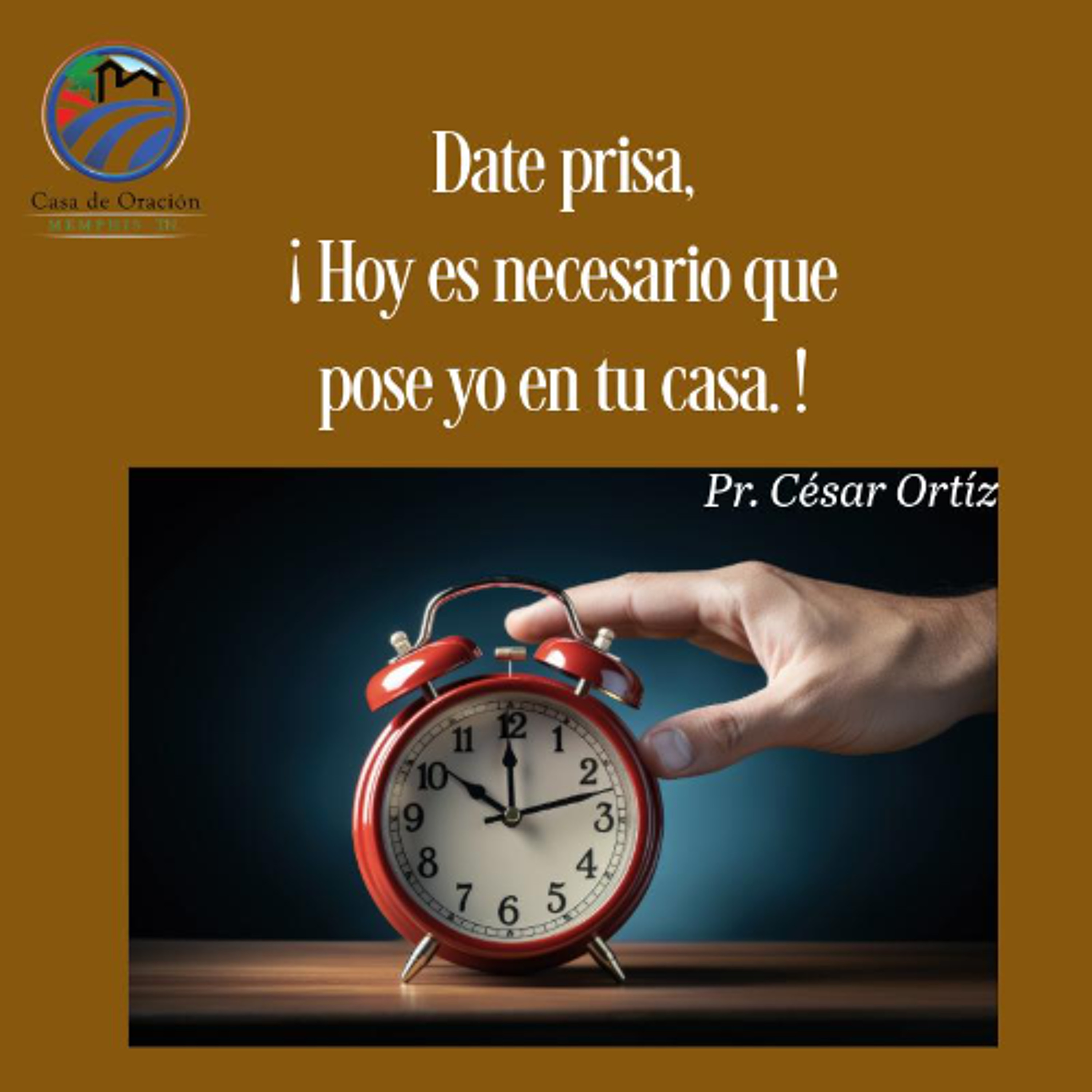 Date prisa,  ¡Hoy es necesario que pose Yo en tu casa!  | César Ortíz | 11/30/25 episode artwork