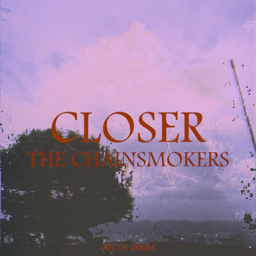 Closer (Orgus Remix) - The Chainsmokers ft-Halsey  (Radio Edit)