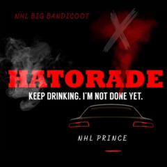 Hatorade - NHL Big Bandicoot ft. NHL Prince